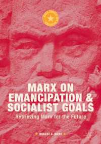Marx on Emancipation and Socialist Goals : Retrieving Marx for the Future