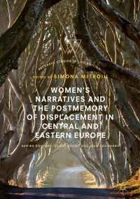 Women’s Narratives and the Postmemory of Displacement in Central and Eastern Europe〈1st ed. 2018〉