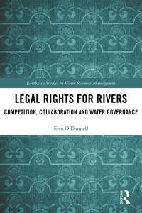 Legal Rights for Rivers : Competition, Collaboration and Water Governance