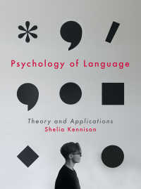 言語心理学入門<br>Psychology of Language〈1st ed. 2019〉 : Theory and Applications