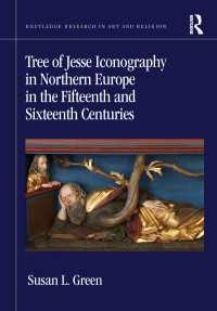 エッサイの樹の図像学：15-16世紀の北ヨーロッパにおけるイエスの系統樹のイメージ<br>Tree of Jesse Iconography in Northern Europe in the Fifteenth and Sixteenth Centuries