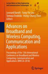 Advances on Broadband and Wireless Computing, Communication and Applications〈1st ed. 2019〉 : Proceedings of the 13th International Conference on Broadband and Wireless Computing, Communication and Applications (BWCCA-2018)