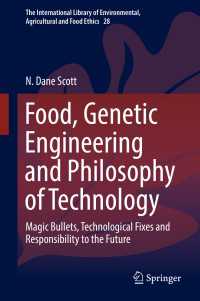 Food, Genetic Engineering and Philosophy of Technology : Magic Bullets, Technological Fixes and Responsibility to the Future