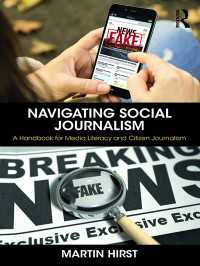 ソーシャル・ジャーナリズムの世界：メディア・リテラシーと市民ジャーナリズムのためのハンドブック<br>Navigating Social Journalism : A Handbook for Media Literacy and Citizen Journalism