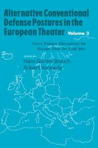 Alternative Conventional Defense Postures In The European Theater : Military Alternatives for Europe after the Cold War