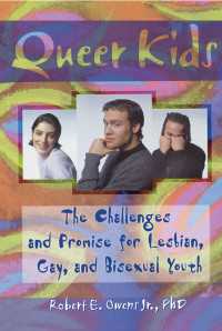 Queer Kids : The Challenges and Promise for Lesbian, Gay, and Bisexual Youth