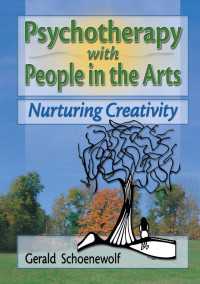 Psychotherapy with People in the Arts : Nurturing Creativity