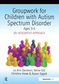 Groupwork with Children Aged 3-5 with Autistic Spectrum Disorder : An Integrated Approach