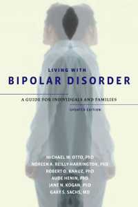 Living with Bipolar Disorder : A Guide for Individuals and FamiliesUpdated Edition