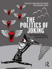 ジョークの政治学：人類学的研究<br>The Politics of Joking : Anthropological Engagements