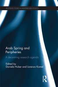 Arab Spring and Peripheries : A Decentring Research Agenda