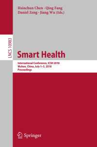 Smart Health : International Conference, ICSH 2018, Wuhan, China, July 1–3, 2018, Proceedings
