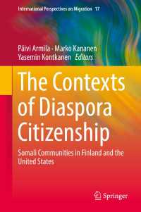 ディアスポラ市民権のコンテクスト<br>The Contexts of Diaspora Citizenship〈1st ed. 2019〉 : Somali Communities in Finland and the United States