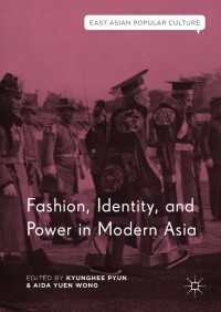 近代アジアにおけるファッション、アイデンティティと権力<br>Fashion, Identity, and Power in Modern Asia〈1st ed. 2018〉