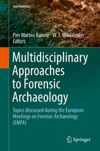 Multidisciplinary Approaches to Forensic Archaeology : Topics discussed during the European Meetings on Forensic Archaeology (EMFA)