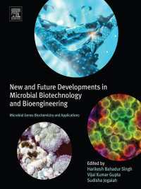 New and Future Developments in Microbial Biotechnology and Bioengineering : Microbial Genes Biochemistry and Applications