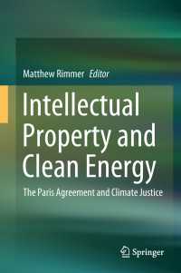 知的所有権とクリーン・エネルギ－：パリ協定と気候正義<br>Intellectual Property and Clean Energy〈1st ed. 2018〉 : The Paris Agreement and Climate Justice