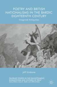 Poetry and British Nationalisms in the Bardic Eighteenth Century〈1st ed. 2018〉 : Imagined Antiquities