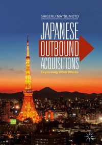 松本茂著／日本企業による海外企業買収：成功要因の解明<br>Japanese Outbound Acquisitions〈1st ed. 2019〉 : Explaining What Works