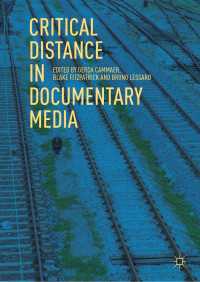 ドキュメンタリー・メディアにおける批判的距離<br>Critical Distance in Documentary Media〈1st ed. 2018〉