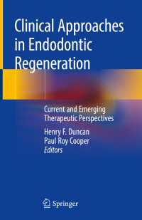 Clinical Approaches in Endodontic Regeneration : Current and Emerging Therapeutic Perspectives