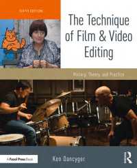 The Technique of Film and Video Editing : History, Theory, and Practice（6 NED）