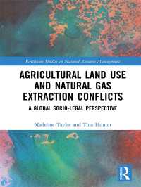 農地利用と天然ガス採掘の対立<br>Agricultural Land Use and Natural Gas Extraction Conflicts : A Global Socio-Legal Perspective