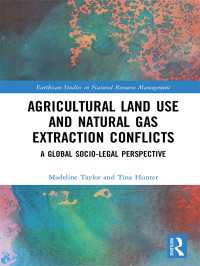 農地利用と天然ガス採掘の対立<br>Agricultural Land Use and Natural Gas Extraction Conflicts : A Global Socio-Legal Perspective