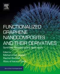 機能化グラフェン・ナノ複合材料とその派生物：合成・加工・応用<br>Functionalized Graphene Nanocomposites and Their Derivatives : Synthesis, Processing and Applications