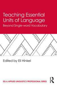 語彙ユニットで教える第二言語<br>Teaching Essential Units of Language : Beyond Single-word Vocabulary