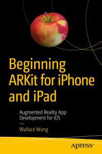 Beginning ARKit for iPhone and iPad〈First Edition〉 : Augmented Reality App Development for iOS