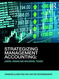 戦略的管理会計：社会科学の視座<br>Strategizing Management Accounting : Liberal Origins and Neoliberal Trends