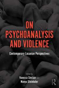 On Psychoanalysis and Violence : Contemporary Lacanian Perspectives