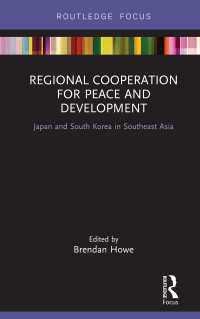 Regional Cooperation for Peace and Development : Japan and South Korea in Southeast Asia