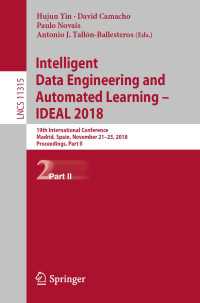 Intelligent Data Engineering and Automated Learning – IDEAL 2018〈1st ed. 2018〉 : 19th International Conference,  Madrid, Spain, November 21–23, 2018, Proceedings, Part II