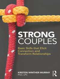 Strong Couples : Basic Skills that Elicit Connection and Transform Relationships