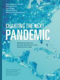 次のパンデミックを見極める：データサイエンス時代の感染症拡大のモデル化<br>Charting the Next Pandemic〈1st ed. 2019〉 : Modeling Infectious Disease Spreading in the Data Science Age