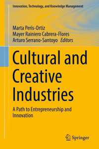 文化産業・創造的産業の起業とイノベーション<br>Cultural and Creative Industries〈1st ed. 2019〉 : A Path to Entrepreneurship and Innovation
