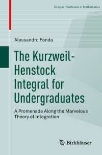 ヘンストック＝クルツヴァイル積分：学部生テキスト<br>The Kurzweil-Henstock Integral for Undergraduates : A Promenade Along the Marvelous Theory of Integration