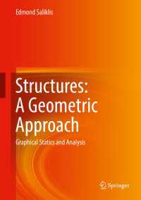 構造力学：幾何学的アプローチ<br>Structures: A Geometric Approach〈1st ed. 2019〉 : Graphical Statics and Analysis