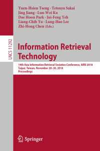 Information Retrieval Technology〈1st ed. 2018〉 : 14th Asia Information Retrieval Societies Conference, AIRS 2018, Taipei, Taiwan, November 28-30, 2018, Proceedings