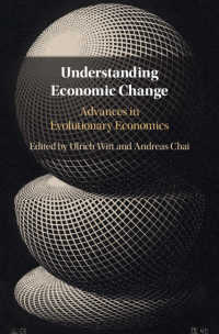 経済的変化の理解：進化経済学の進歩<br>Understanding Economic Change : Advances in Evolutionary Economics