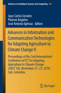 Advances in Information and Communication Technologies for Adapting Agriculture to Climate Change II : Proceedings of the 2nd International Conference of ICT for Adapting Agriculture to Climate Change (AACC'18), November 21-23, 2018, Cali, Colombia