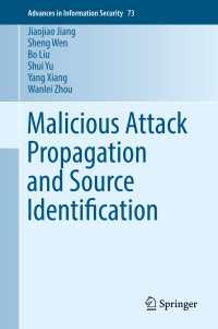 Malicious Attack Propagation and Source Identification〈1st ed. 2019〉