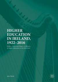 Higher Education in Ireland, 1922–2016 : Politics, Policy and Power—A History of Higher Education in the Irish State