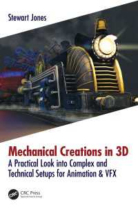 Mechanical Creations in 3D : A Practical Look into Complex and Technical Setups for Animation & VFX
