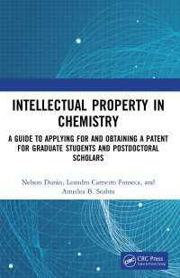 化学の知的財産権ガイド<br>Intellectual Property in Chemistry : A Guide to Applying for and Obtaining a Patent for Graduate Students and Postdoctoral Scholars