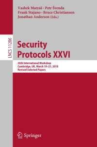 Security Protocols XXVI : 26th International Workshop, Cambridge, UK, March 19–21, 2018, Revised Selected Papers