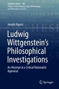 Ludwig Wittgenstein’s Philosophical Investigations〈1st ed. 2018〉 : An Attempt at a Critical Rationalist Appraisal