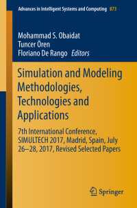 Simulation and Modeling Methodologies, Technologies and Applications : 7th International Conference, SIMULTECH 2017 Madrid, Spain, July 26–28, 2017 Revised Selected Papers